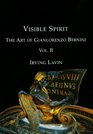 Visible Spirit The Art of Gian Lorenzo Bernini Volume II