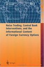 Noise Trading Central Bank Interventions and the Informational Content of Foreign Currency Options