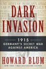 Dark Invasion The Secret War Against the Kaiser's Spies