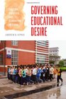 Governing Educational Desire Culture Politics and Schooling in China