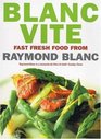 Blanc Vite Fast Fresh Food from Raymond Blanc