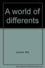 A world of differents
