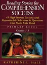 Reading Stories for Comprehension Success Primary Level  45 HighInterest Lessons With Reproducible Selections and Questions That Make Kids Think