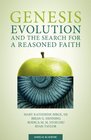 Genesis Evolution and the Search for a Reasoned Faith