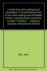 London bus and underground timetables A comprehensive list of bus and underground timetable books including those issued by London Transport 193397  National Autocar Amersham  District