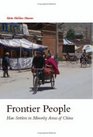 Frontier People Han Settlers in Minority Areas of China