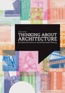 Thinking about Architecture An Introduction to Architectural Theory