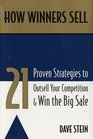 How Winners Sell 21 Proven Strategies to Outsell Your Competition and Win the Big Sale