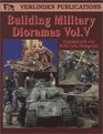 Building Military Dioramas VolV