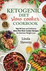 Ketogenic Diet Slow Cooker Cookbook Top 50 Easy and Delicious Ketogenic Slow Cooker Recipes for Extreme Weight Loss