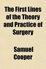 The First Lines of the Theory and Practice of Surgery