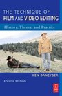 The Technique of Film and Video Editing Fourth Edition History Theory and Practice