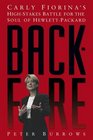 Backfire Carly Fiorina's HighStakes Battle for the Soul of HewlettPackard