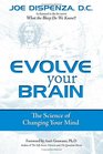 Evolve Your Brain The Science of Changing Your Mind