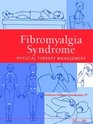 Fibromyalgia Syndrome Physical Therapy Management