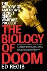 The Biology of Doom The History of America's Secret Germ Warfare Project