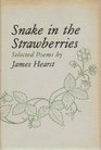 Snake in the Strawberries Selected Poems