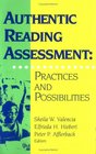 Authentic Reading Assessment Practices and Possibilities