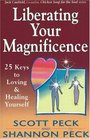 Liberating Your Magnificence 25 Keys to Loving  Healing Yourself