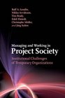 Managing and Working in Project Society Institutional Challenges of Temporary Organizations