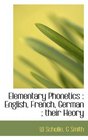 Elementary Phonetics English French German  their Heory