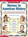 Readaloud Plays Heroes in American History  Grades 24