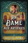 La Dame aux artifices Un roman daventures steampunk