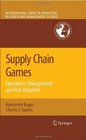 Supply Chain Games Operations Management and Risk Valuation