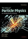 The Ideas of Particle Physics An Introduction for Scientists