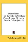 Darkwater The Twentieth Century Completion Of Uncle Tom's Cabin