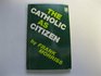 The Catholic as citizen The church's social teaching  order justice freedom peace