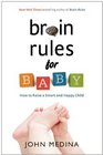 Brain Rules for Baby How to Raise a Smart and Happy Child