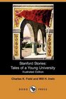 Stanford Stories Tales of a Young University