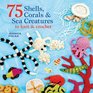 75 Shells Corals  Colourful Creatures of the Sea to Knit  Crochet