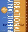 The Predictably Irrational CD The Hidden Forces That Shape Our Decisions