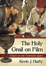 The Holy Grail on Film Essays on the Cinematic Quest