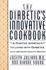 The Diabetic's Innovative Cookbook A Positive Approach to Living with Diabetes