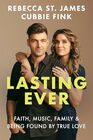 Lasting Ever Faith Music Family and Being Found by True Love