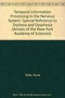 Temporal Information Processing in the Nervous System Special Reference to Dyslexia and Dysphasia