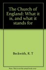 The Church of England What it is and what it stands for