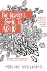 The Insider's Guide to ADHD Adults with ADHD Reveal the Secret to Parenting Kids with ADHD