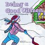 Being a Good Citizen A Book About Citizenship