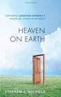 Heaven on Earth Capturing Jonathan Edwards's Vision of Living in Between