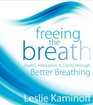 Freeing the Breath Health Relaxation and Clarity Through Better Breathing