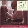 Roots of Rhythm Good Lovin'