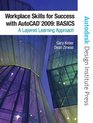 Workplace Skills for Success with AutoCAD 2009 Basics