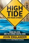 High Tide On Main Street Rising Sea Level and the Coming Coastal Crisis