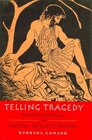 Telling Tragedy Narrative Techniques in Aeschylus Sophocles and Euripides