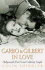 Garbo  Gilbert in Love Hollywood's First Great Celebrity Couple