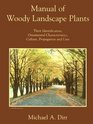 Manual of Woody Landscape Plants Their Identification Ornamental Characteristics Culture Propagation and Uses